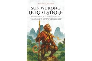 Sun Wukong Le Roi Singe: Héros Légendaire de la Mythologie Chinoise, entre ciel et terre, dans une épopée fantastique d'immortalité, de ruse et de rébellion céleste