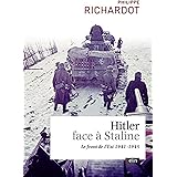 Hitler face à Staline : le front de l'Est (1941-1945)