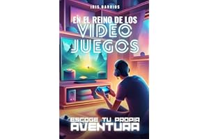 Escoge tu propia aventura: En el Reino de los Videojuegos: Un Viaje por el Mundo Digital: Tus Decisiones, Tu Destino