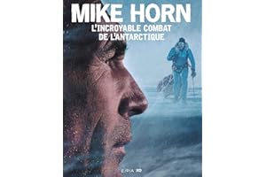 Mike Horn : L'incroyable combat