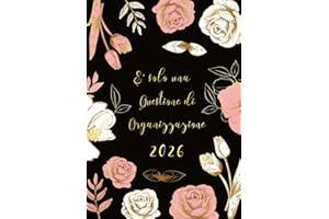 Agenda 2026: Giornaliera, 365 giorni, un giorno per pagina, Pianificatore 12 Mesi 2026 italiano grandi A4, E' solo una Questione di Organizzazione