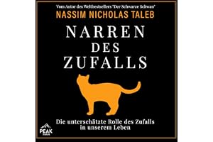 Narren des Zufalls: Die unterschätzte Rolle des Zufalls in unserem Leben