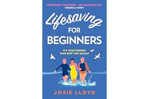 Lifesaving for Beginners: The most heart-warming and hopeful feel-good novel of summer 2023