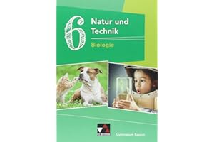 Natur und Technik – Gymnasium Bayern / Natur und Technik 6: Biologie