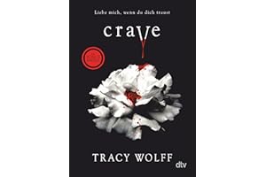 Crave: Mitreißende Romantasy – Der fantastische Auftakt der Bestsellerreihe jetzt im Taschenbuch mit exklusivem Bonuskapitel (Die Katmere Academy Chroniken, Band 1)