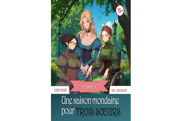 Une saison mondaine pour trois sœurs Tome 1: Light Novel en français I Romance historique illustrée I Light novel sentimentale