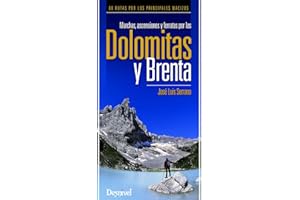 Marchas, ascensiones y ferratas por las Dolomitas y Brenta: 60 rutas por los principales macizos (Guías montañeras)