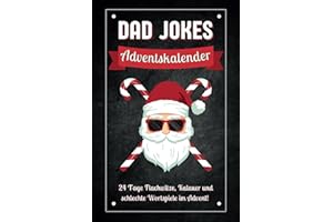 Dad Jokes Adventskalender: 24 Tage Flachwitze, Kalauer und schlechte Wortspiele im Advent! Das perfekte Geschenk für Männer, die schon alles haben (außer genug Lacher)