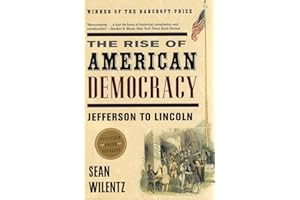 The Rise of American Democracy: Jefferson to Lincoln