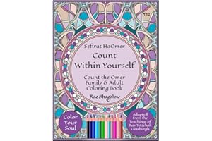 Sefirat HaOmer - Count Within Yourself: Count the Omer Family & Adult Coloring Book with Meditations & Mystical Kabbalistic Teachings for Spiritual Growth