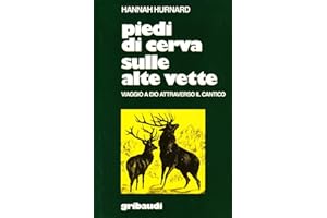 Piedi di cerva sulle alte vette. Viaggio a Dio attraverso il Cantico