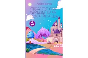 CRESCERE CON FANTASIA E UN PIZZICO DI FOLLIA...: letture semplici per piccoli, anche microscopici lettori...