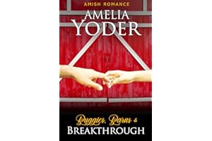 Buggies, Barns & Breakthrough (Amish Love in Lancaster County, Band 4)