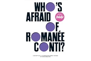 Who's Afraid of Romanee-Conti?: A Shortcut to Drinking Great Wines