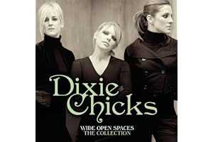 Wide Open Spaces-The Dixie Chicks Collections