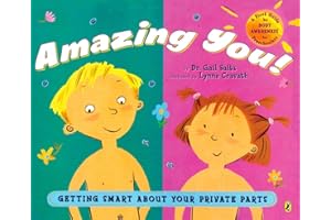 Amazing You!: Getting Smart About Your Private Parts