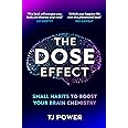 The DOSE Effect: Unlock the secret powers of dopamine, serotonin and more in this self-help guide to living a happier life from a Sunday Times bestselling neuroscientist – new for 2025!