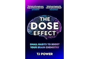 The DOSE Effect: Unlock the secret powers of dopamine, serotonin and more in this new 2025 self-help guide to feeling healthier and happier from a Sunday Times bestselling neuroscientist