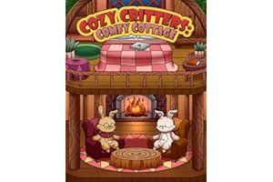 Cozy Critters: Comfy Cottage: Coloring Book for Adults and Teens Featuring Adorable Animal Characters Living the Cozy Cottage Life