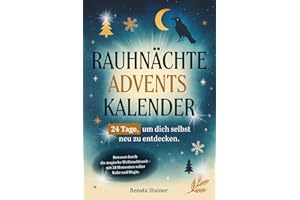 Rauhnächte Adventskalender: 24 Tage, um dich selbst neu zu entdecken. Bewusst durch die magische Weihnachtszeit – mit 24 Momenten voller Ruhe und Magie.