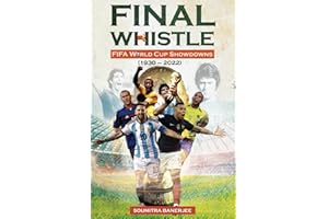 Final Whistle:: FIFA World Cup Showdowns (1930 – 2022)