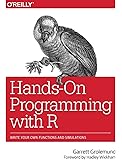Hands-On Programming with R: Write Your Own Functions and Simulations