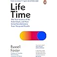 Life Time: The New Science of the Body Clock, and How It Can Revolutionize Your Sleep and Health