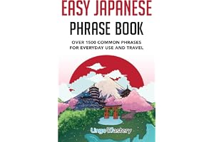 Easy Japanese Phrase Book: Over 1500 Common Phrases For Everyday Use And Travel: Over 1500 Common Phrases For Everyday Use An