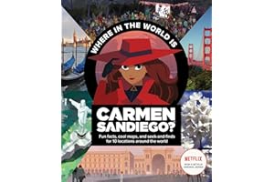Where in the World is Carmen Sandiego?: With Fun Facts, Cool Maps, and Seek and Finds for 10 Locations Around the World