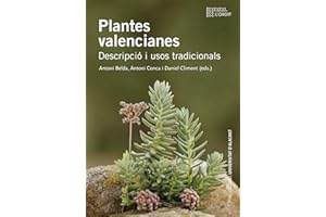 Plantes Valencianes. Descripció I Usos Tradicionals: 23 (Col·lecció L'Ordit)