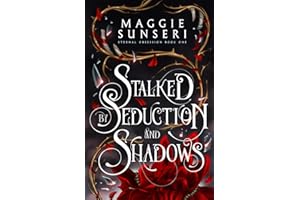 Stalked by Seduction and Shadows: 1 (Eternal Obsession)