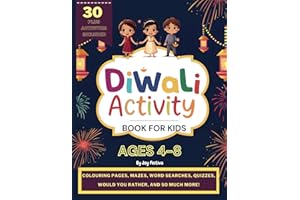 Diwali Activity Book for kids ages 4-8: Includes Coloring Pages Mazes Word Searches Create & Make Time Activities Quizzes Would You Rather & so much more !