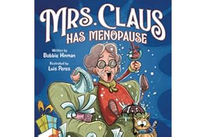 Mrs. Claus Has Menopause: A Humorous Christmas Book for Women of a Certain Age