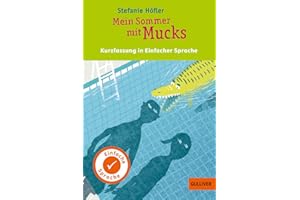 Kurzfassung in Einfacher Sprache. Mein Sommer mit Mucks