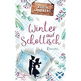 Winter auf Schottisch: Highland-Liebesroman