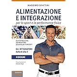 Alimentazione e integrazione per lo sport e la performance fisica. Gli integratori dalla A alla Z