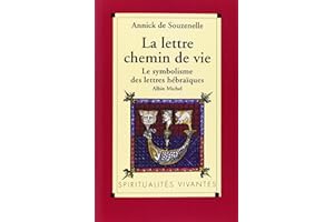 La Lettre, chemin de vie : Le symbolisme des lettres hébraïques