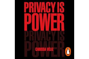 Privacy Is Power: Why and How You Should Take Back Control of Your Data
