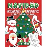 Navidad Colorea y Recorta Libro para Ni&ntilde;os 3-6 A&ntilde;os: Dibujos Recortables Navide&ntilde;os para Desarrollar las Habilidades del Corte