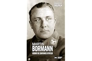 Martin Bormann: Homme de confiance d'Hitler