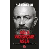 Asla Vazge&ccedil;me Asla: Emekli Bir SAT Komandosunun Olağandışı Hayat Hikayesi