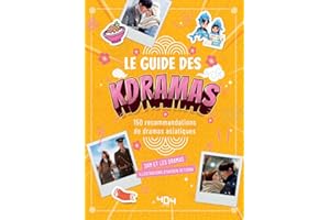 Le guide des Kdramas: 150 recommandations de dramas asiatiques