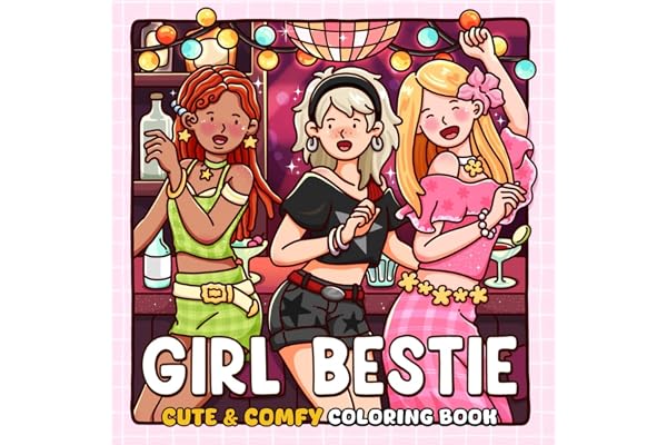 Girl Bestie: A Cute & Easy Coloring Book for Adults and Teens Featuring Friendship Moments and Beautiful Illustrations for Stress Relief
