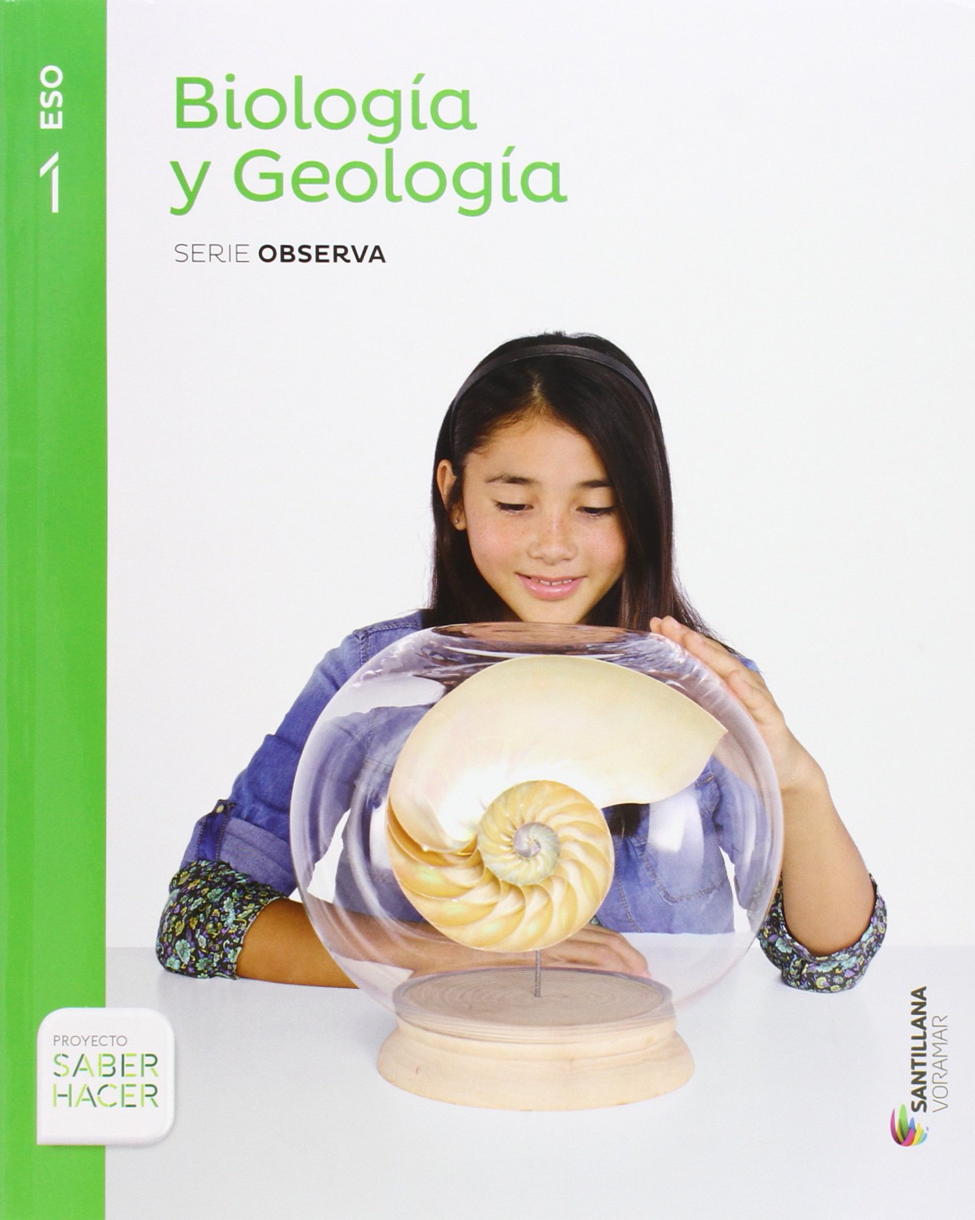 BIOLOGIA Y GEOLOGIA SERIE OBSERVA 1 ESO SABER HACER