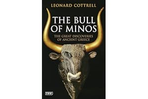 The Bull of Minos: The Great Discoveries of Ancient Greece (Tauris Parke Paperbacks)
