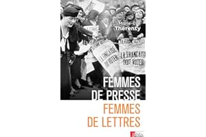 Femmes de presse, femmes de lettres - De Delphine de Girardin à Florence Aubenas