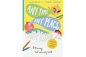 Any Time, Any Place, Any Prayer Art and Activity Book: Colouring, Puzzles, Mazes and More (Christian Bible interactive book for kids ages 4-8): ... Mazes and More (Tales that Tell the Truth)