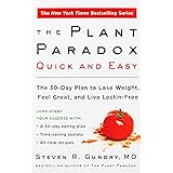 The Plant Paradox Quick and Easy: The 30-Day Plan to Lose Weight, Feel Great, and Live Lectin-Free (The Plant Paradox, 3)