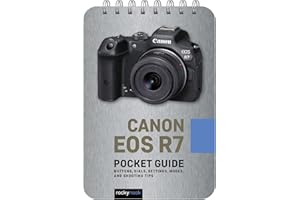 Canon EOS R7: Pocket Guide: Buttons, Dials, Settings, Modes, and Shooting Tips: 28