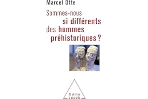Sommes-nous si différents des hommes préhistoriques?: Pour une nouvelle alliance avec la nature